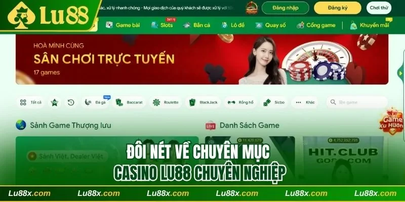 Đôi nét về chuyên mục casino Lu88 chuyên nghiệp