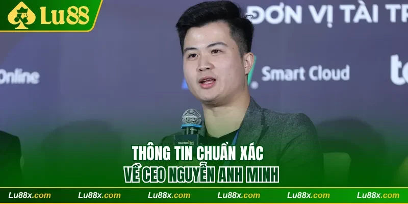 Thông tin chuẩn xác về CEO Nguyễn Anh Minh 